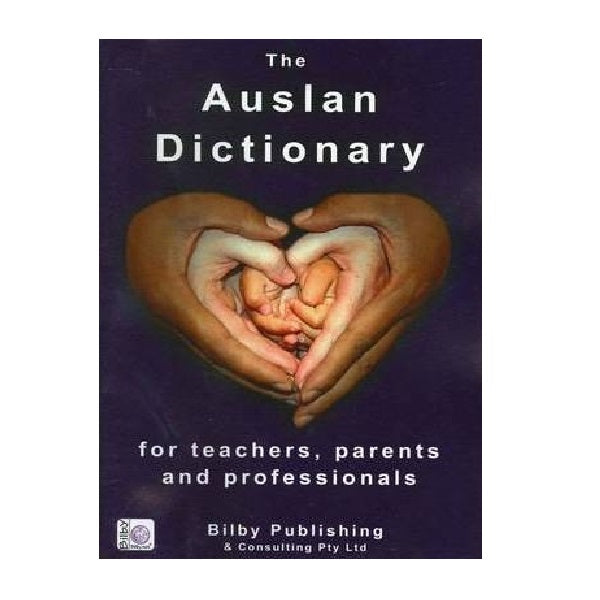 Auslan Dictionary for Teachers, Parents and Professionals